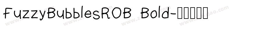 FuzzyBubblesROB Bold字体转换